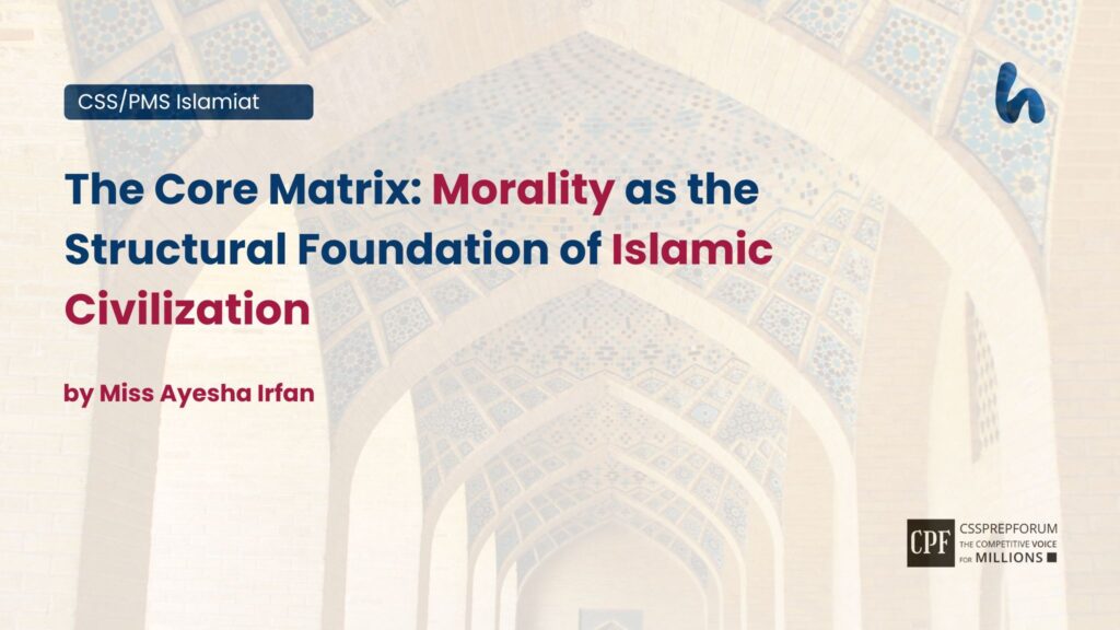 The Core Matrix: Morality as the Structural Foundation of Islamic Civilization