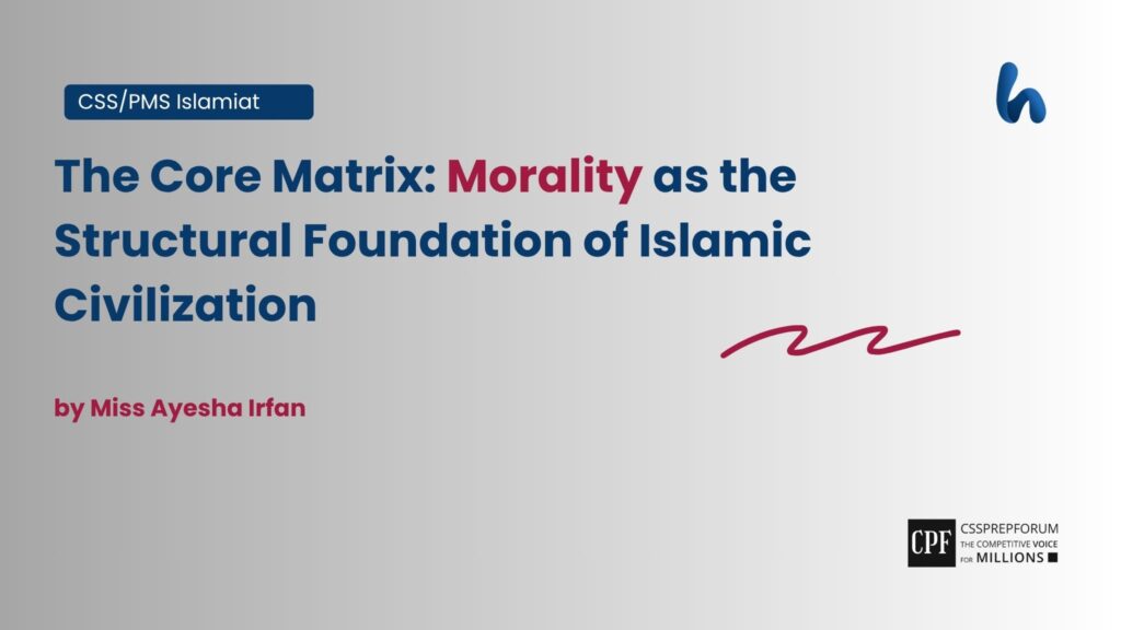 The Core Matrix: Morality as the Structural Foundation of Islamic Civilization