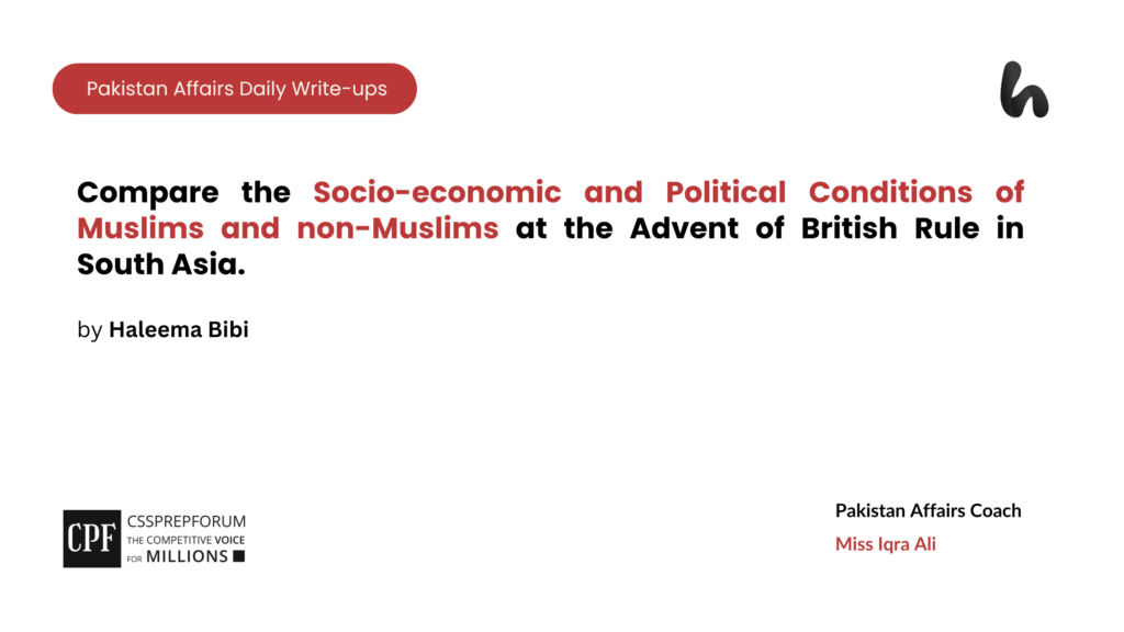 CSS Pakistan Affairs | Conditions of Muslims and non-Muslims in South Asia | Haleema Bibi