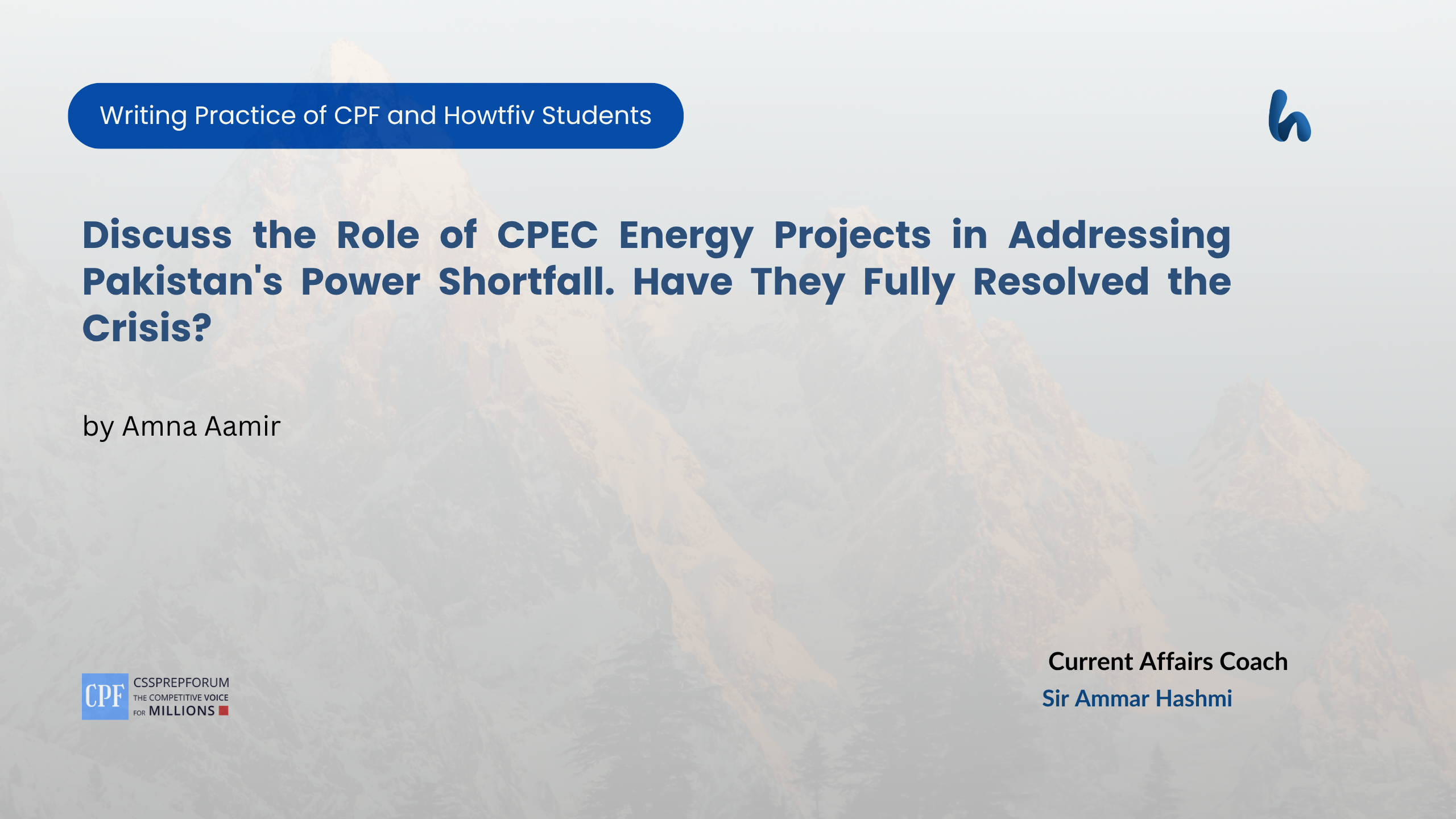 CSS Current Affairs Assignment Question, "Role of CPEC Energy Projects in Addressing Pakistan's Power Shortfall." is Solved by Amna Aamir