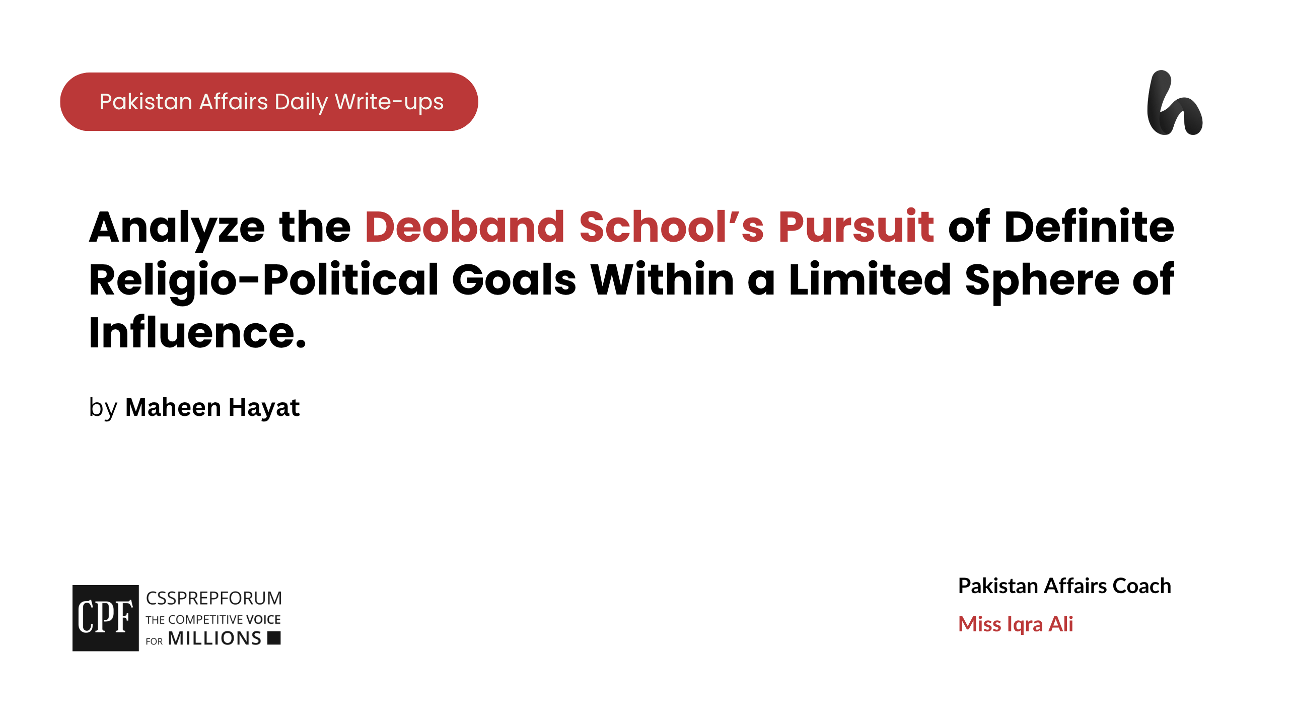 Analyze the Deoband School’s Pursuit of Definite Religio-Political Goals Within a Limited Sphere of Influence.