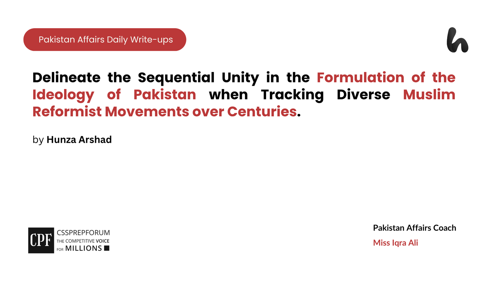 Delineate the Sequential Unity in the Formulation of the Ideology of Pakistan when Tracking Diverse Muslim Reformist Movements over Centuries.