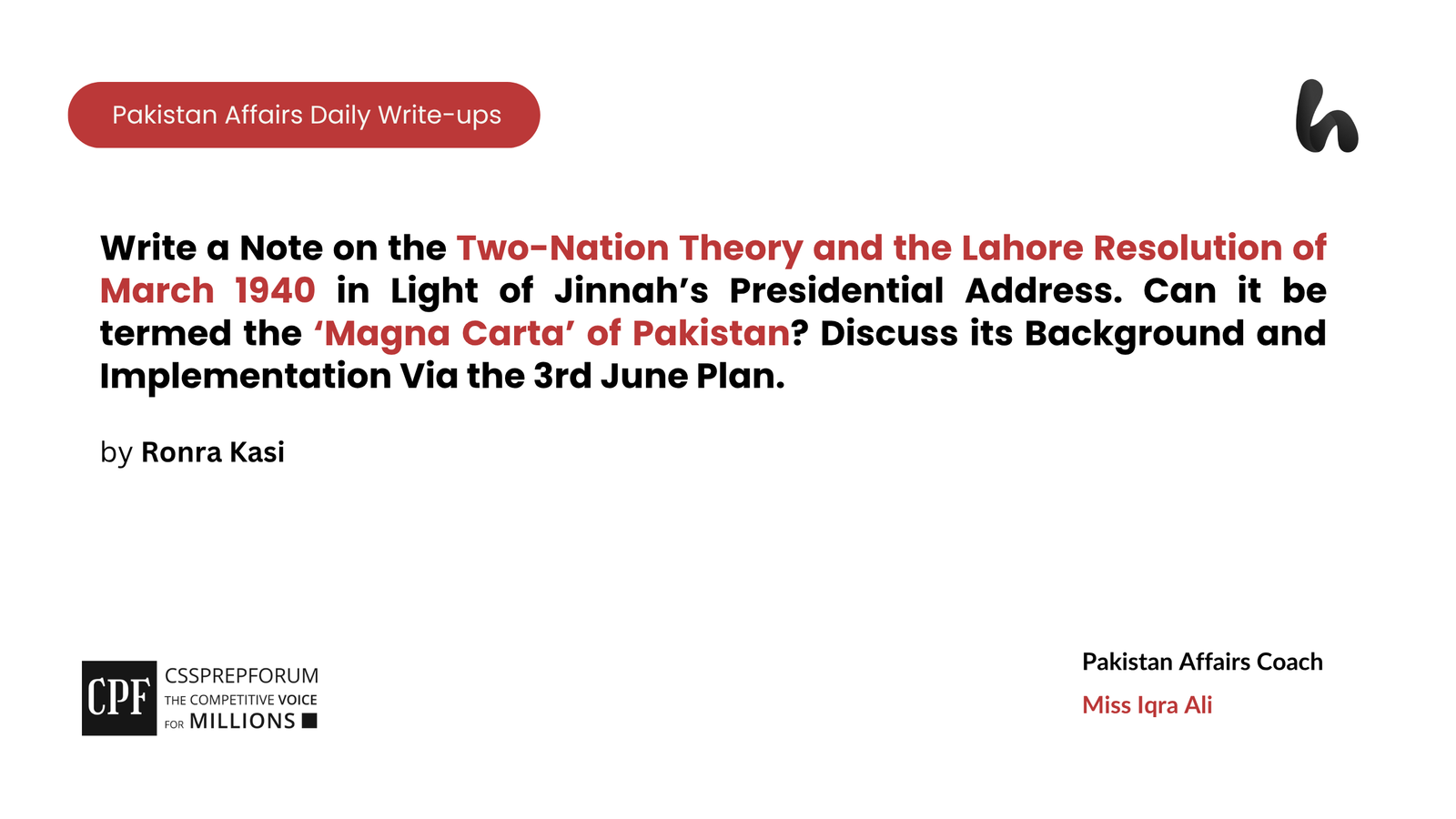 Write a Note on the Two-Nation Theory and the Lahore Resolution of March 1940 in Light of Jinnah’s Presidential Address. Can it be termed the ‘Magna Carta’ of Pakistan? Discuss its Background and Implementation Via the 3rd June Plan. 