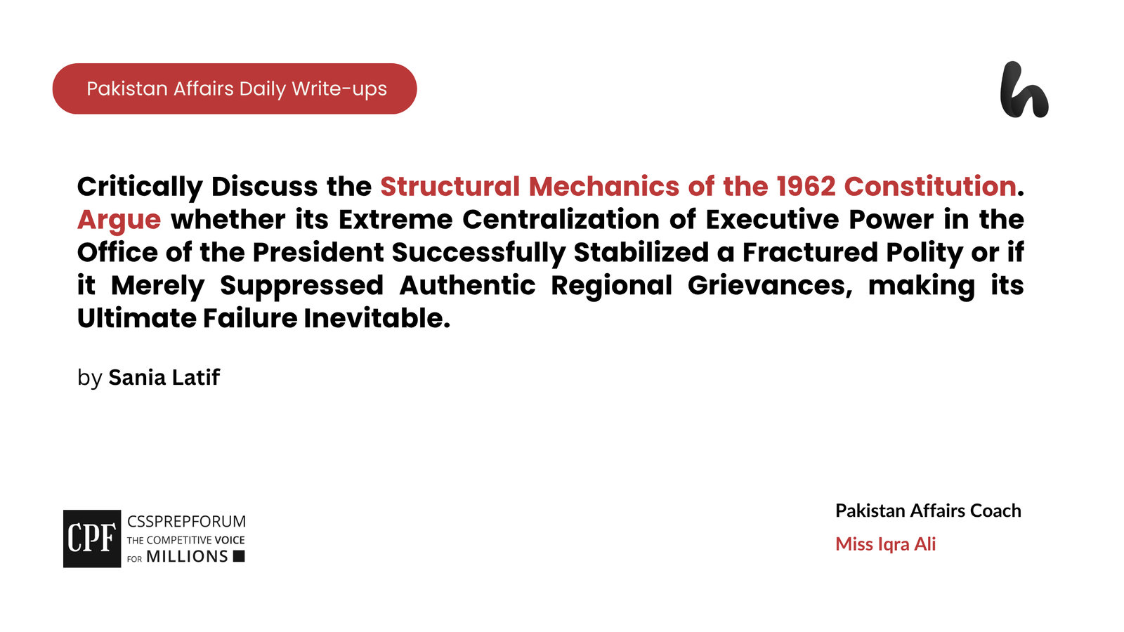 Critically Discuss the Structural Mechanics of the 1962 Constitution. Argue whether its Extreme Centralization of Executive Power in the Office of the President Successfully Stabilized a Fractured Polity or if it Merely Suppressed Authentic Regional Grievances, making its Ultimate Failure Inevitable.  