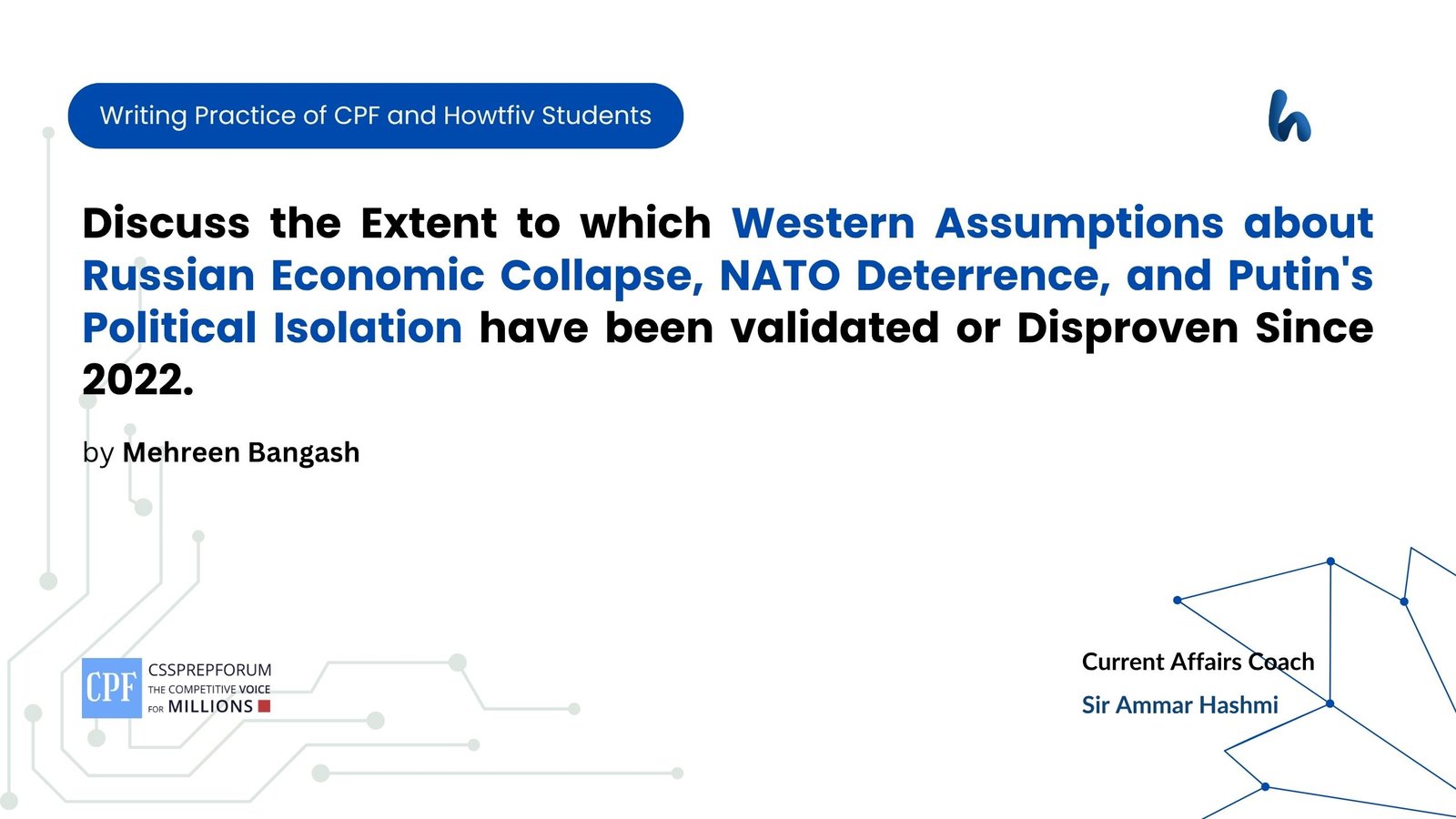 Discuss the Extent to which Western Assumptions about Russian Economic Collapse, NATO Deterrence, and Putin Political Isolation have been validated or Disproven Since 2022