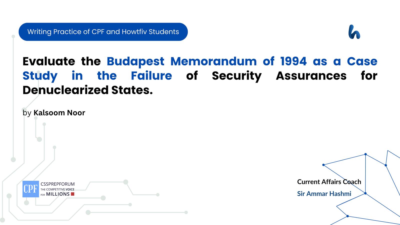 Evaluate the Budapest Memorandum of 1994 as a Case Study in the Failure of Security Assurances for Denuclearized States.