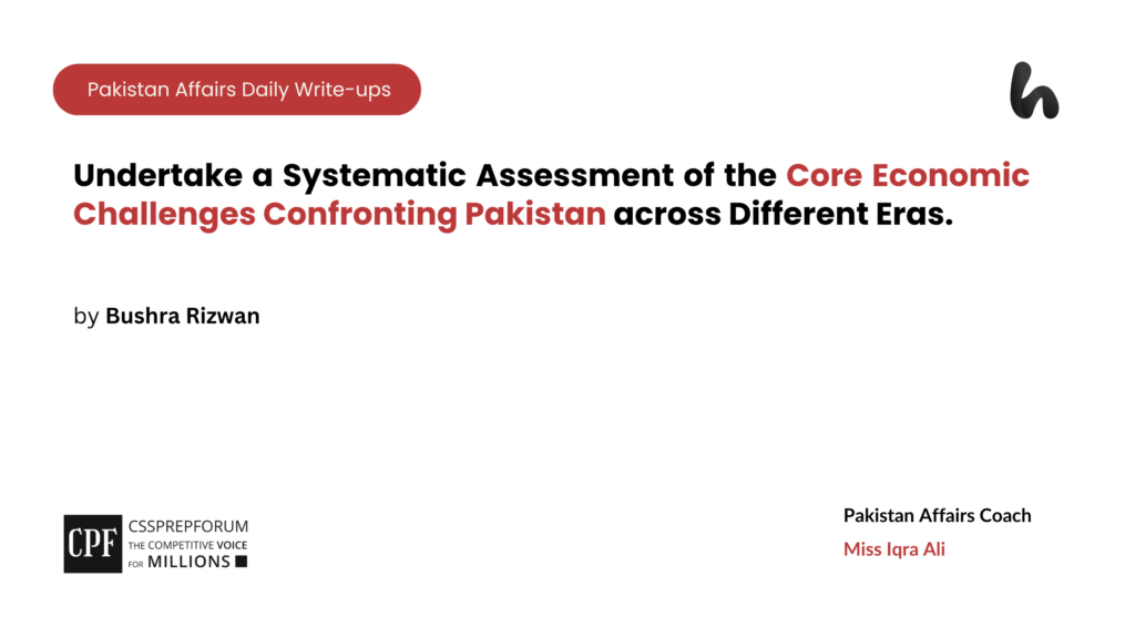 The following assignment question for CSS Pakistan Affairs is solved by Bushra Rizwan under the supervision of Howfiv's Pakistan Affairs and Current Affairs Coaches: Miss Iqra Ali and Sir Ammar Hashmi...