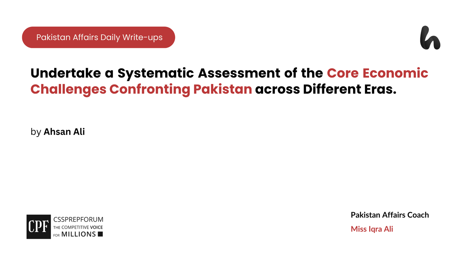 Undertake a Systematic Assessment of the Core Economic Challenges Confronting Pakistan (including Debt, Inflation, and Structural Vulnerabilities) across Different Eras.