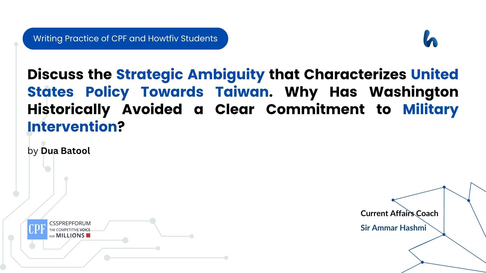 Discuss the Strategic Ambiguity that Characterizes United States Policy Towards Taiwan. Why Has Washington Historically Avoided a Clear Commitment to Military Intervention