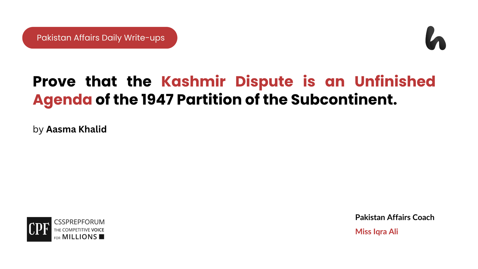 Prove that the Kashmir Dispute is an Unfinished Agenda of the 1947 Partition of the Subcontinent.
