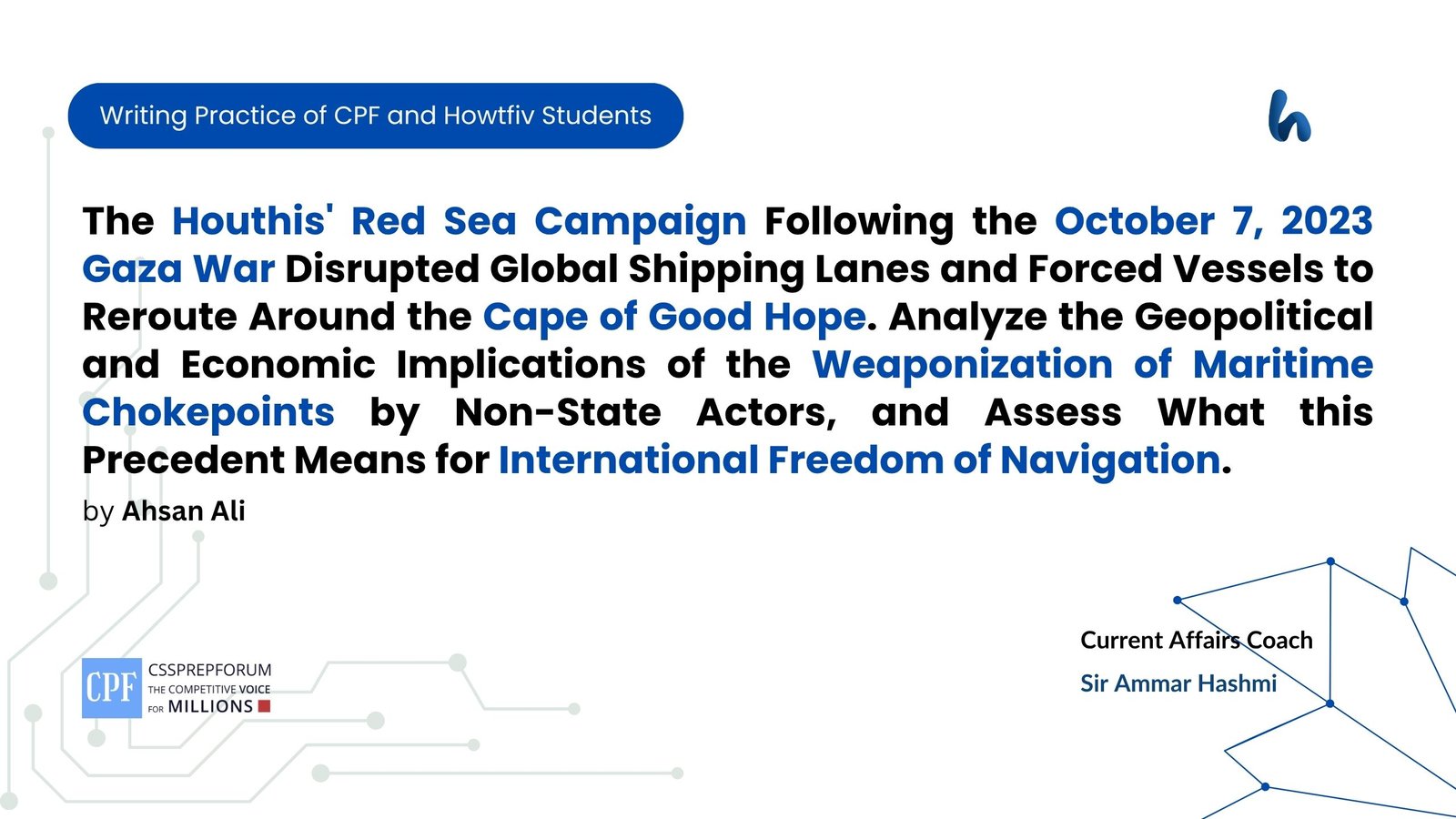 The Houthis Red Sea Campaign Following the October 7, 2023 Gaza War Disrupted Global Shipping Lanes and Forced Vessels to Reroute Around the Cape of Good Hope. Analyze the Geopolitical and Economi